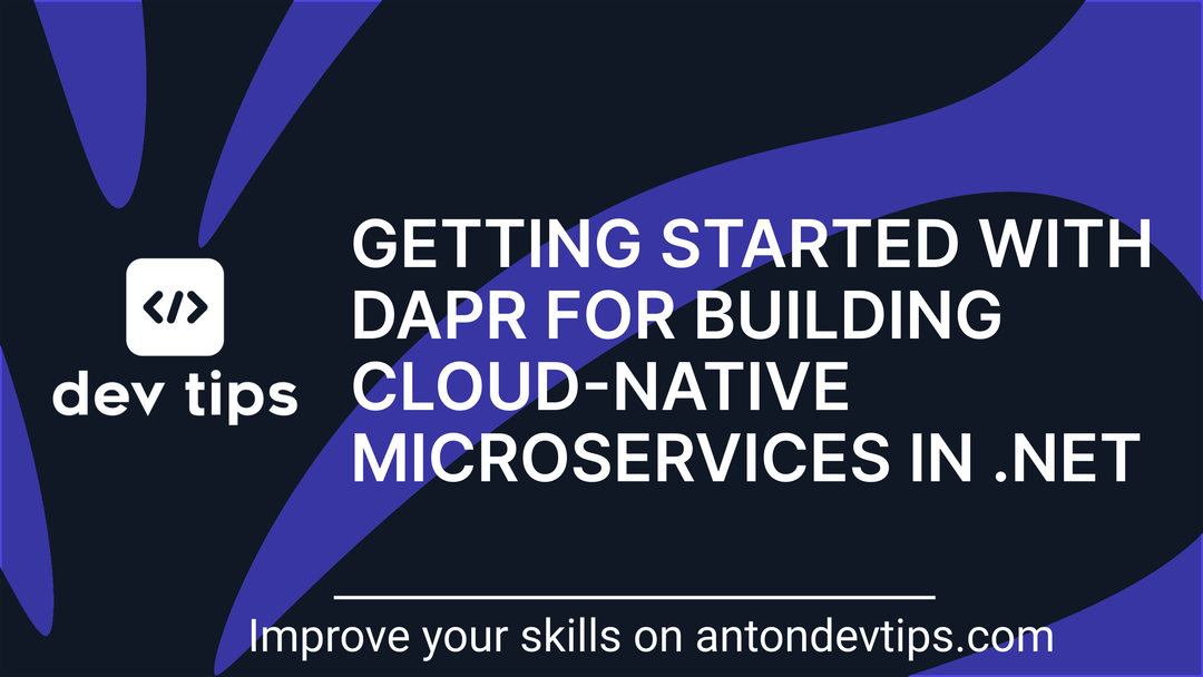 Getting Started With Dapr for Building Cloud-Native Microservices in .NET
