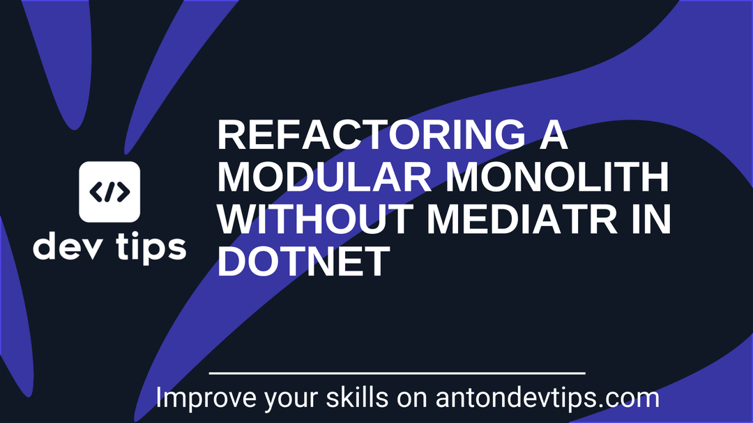 Refactoring A Modular Monolith Without MediatR in .NET
