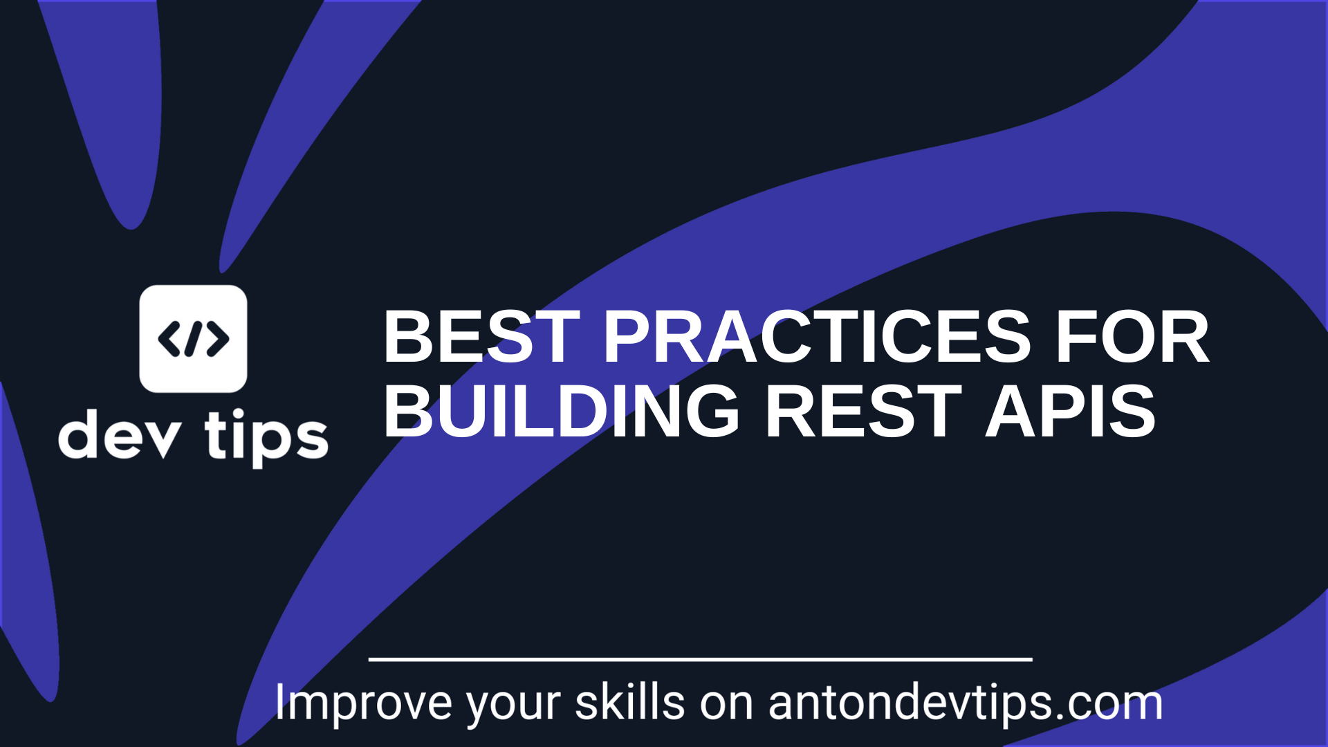 Best Practices For Building REST APIs