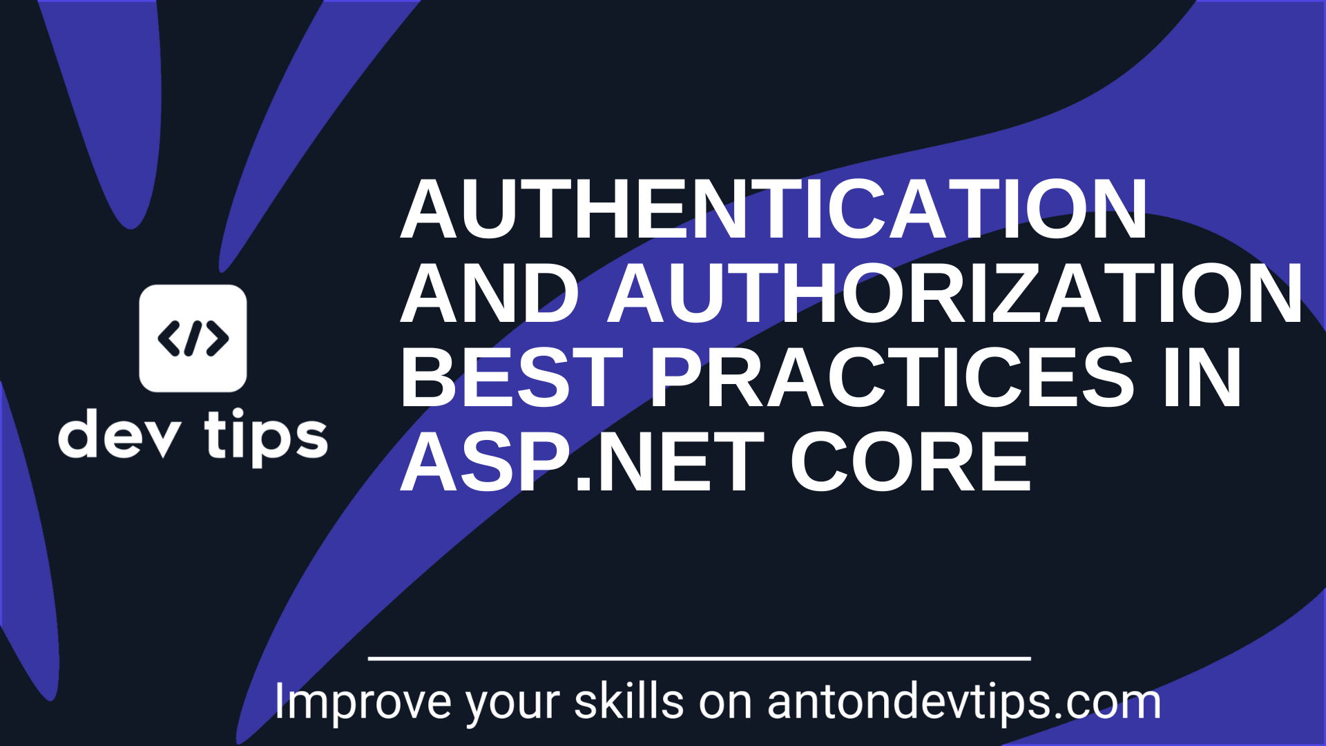 Authentication and Authorization Best Practices in ASP.NET Core