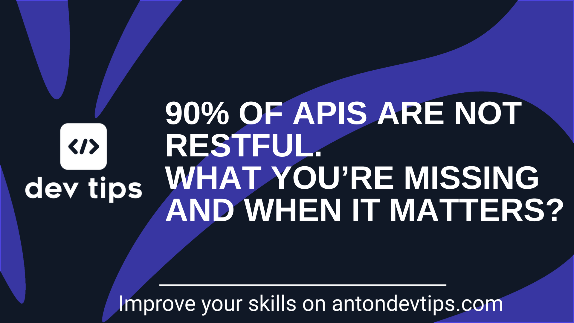 90% of APIs are not RESTful. What You’re Missing and When It Matters?