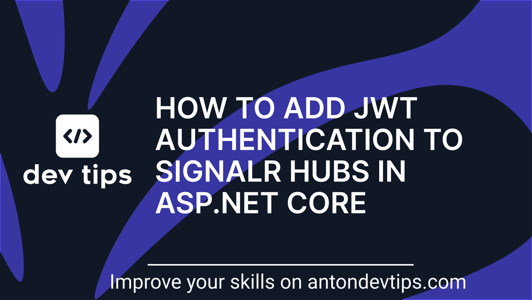 How to Add JWT Authentication to SignalR Hubs in ASP.NET Core