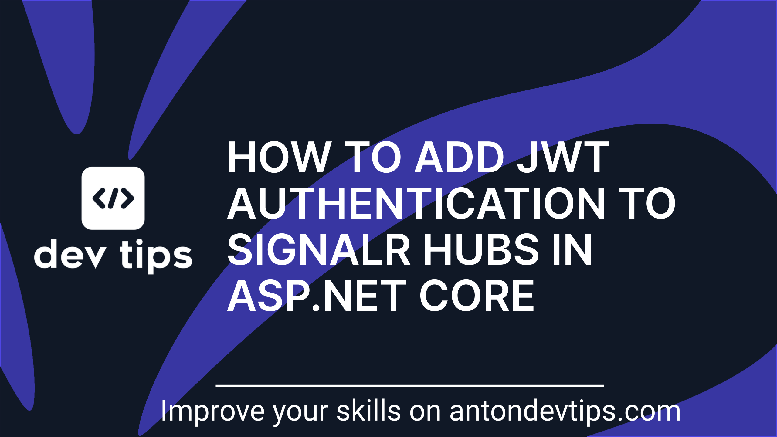 How to Add JWT Authentication to SignalR Hubs in ASP.NET Core