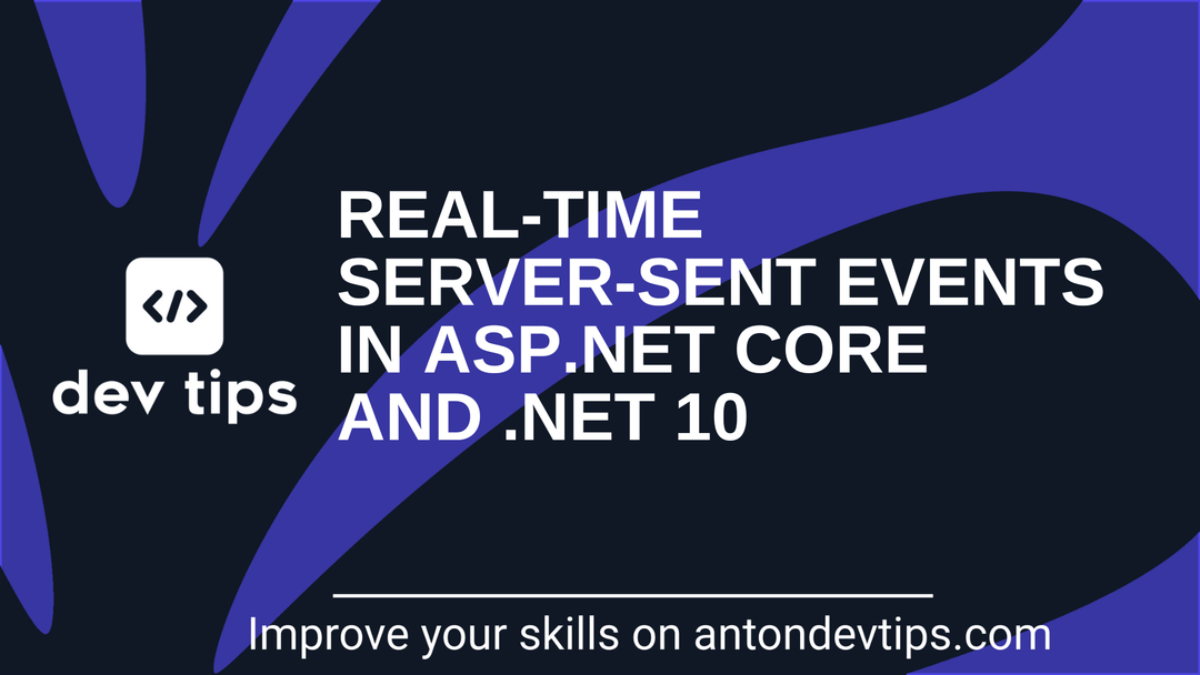 Real-Time Server-Sent Events in ASP.NET Core and .NET 10