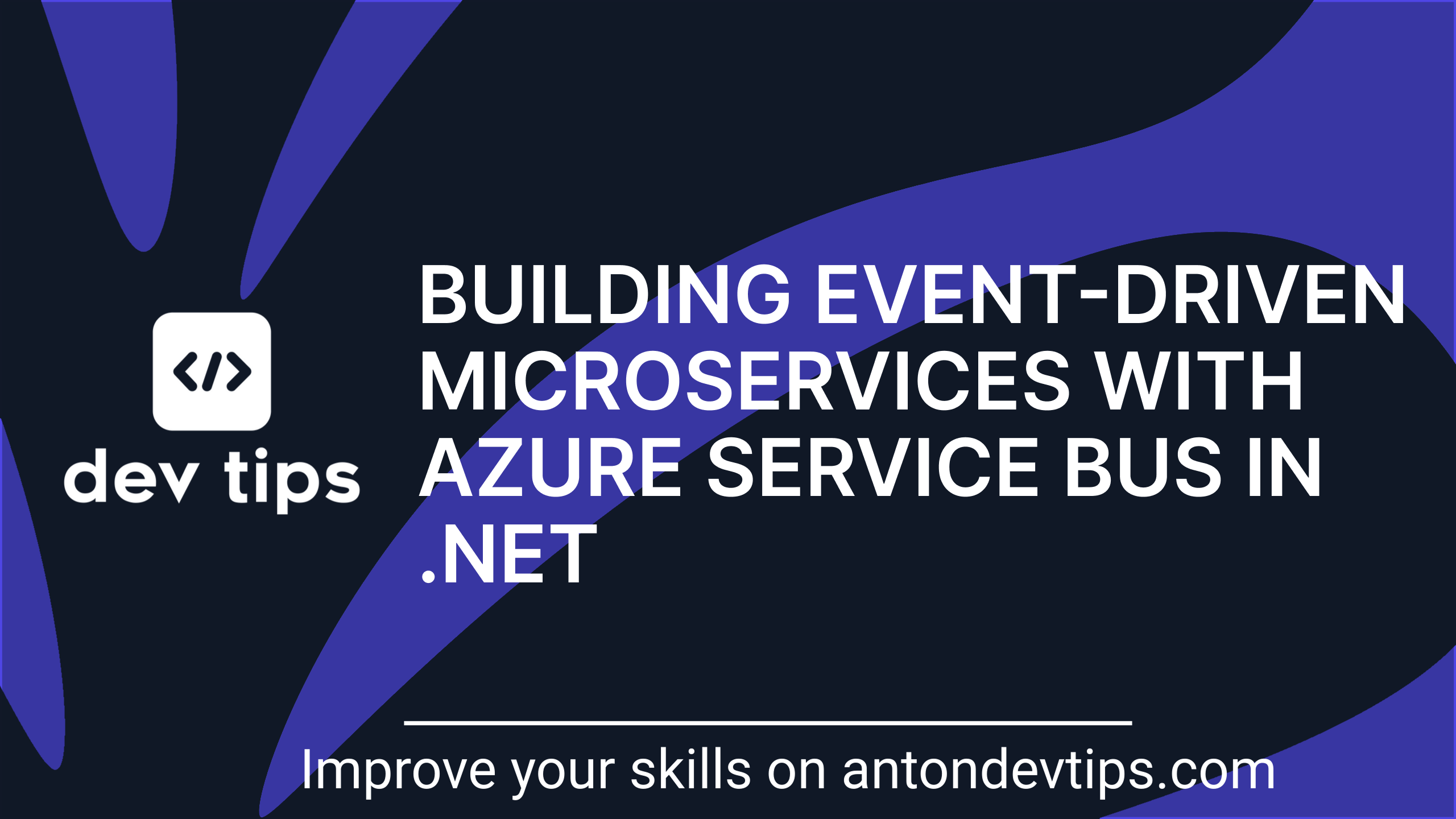Building Event-Driven Microservices with Azure Service Bus in .NET