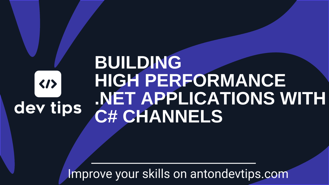 Building High-Performance .NET Apps With C# Channels