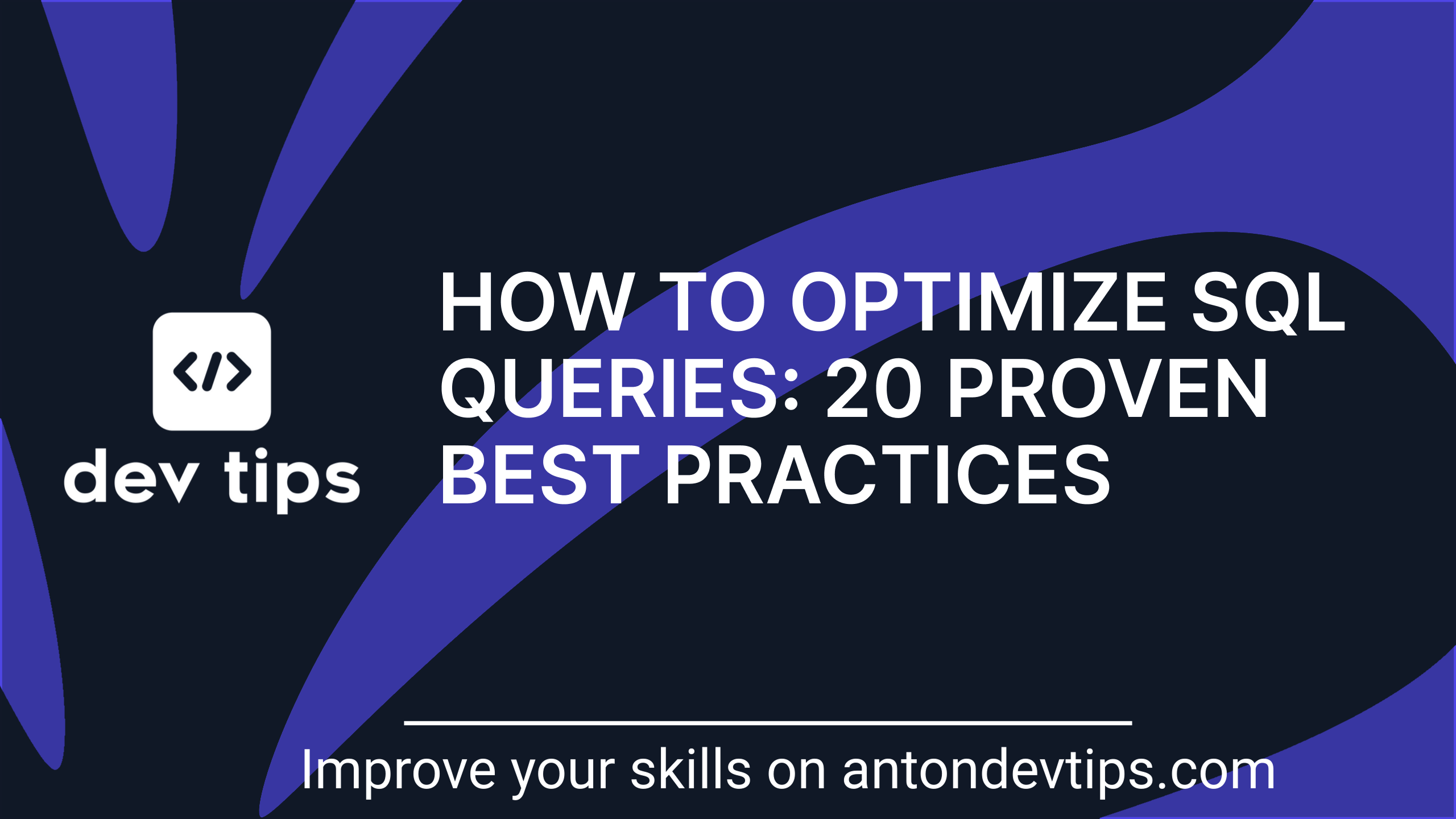 How to Optimize SQL Queries: 20 Proven Best Practices