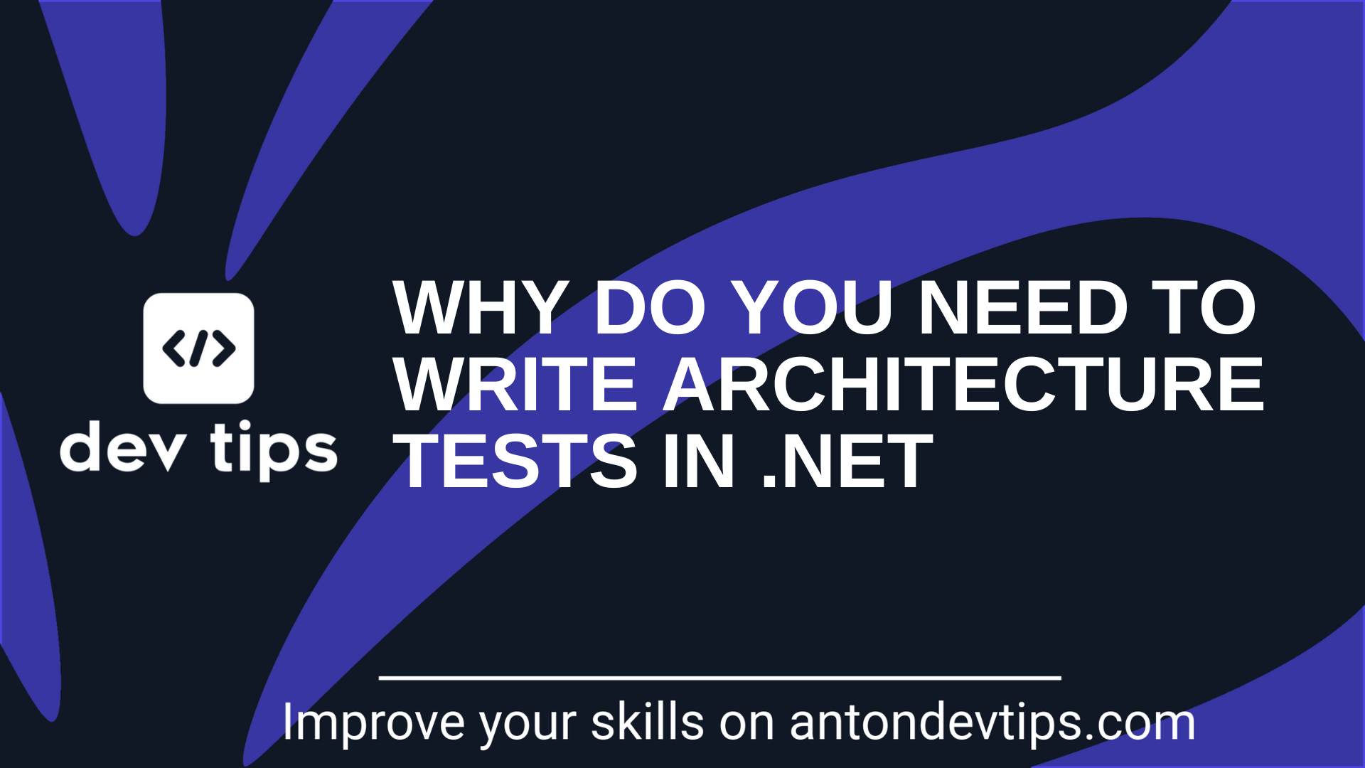 Why Do You Need To Write Architecture Tests in .NET