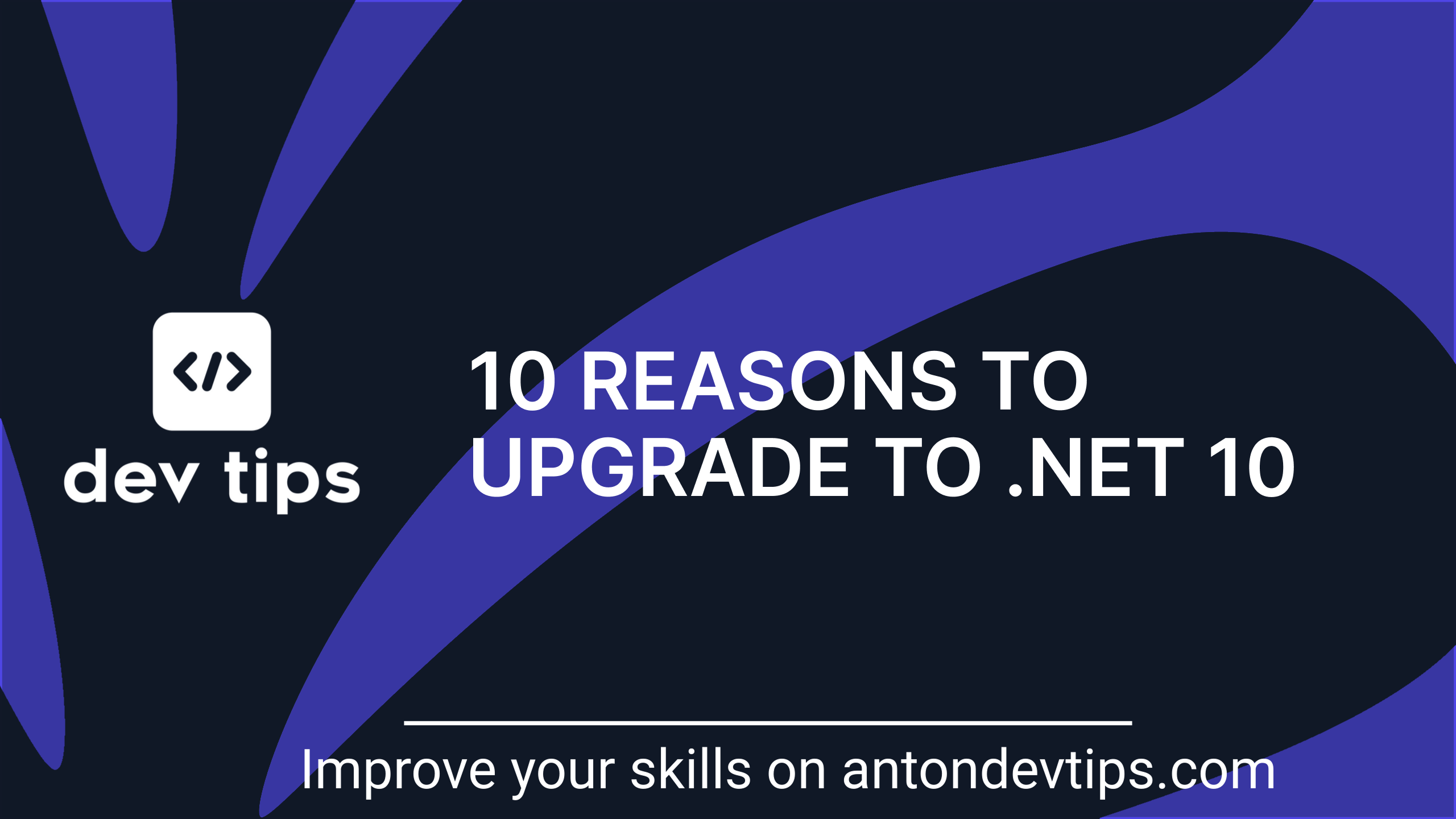 10 Reasons to Upgrade to .NET 10