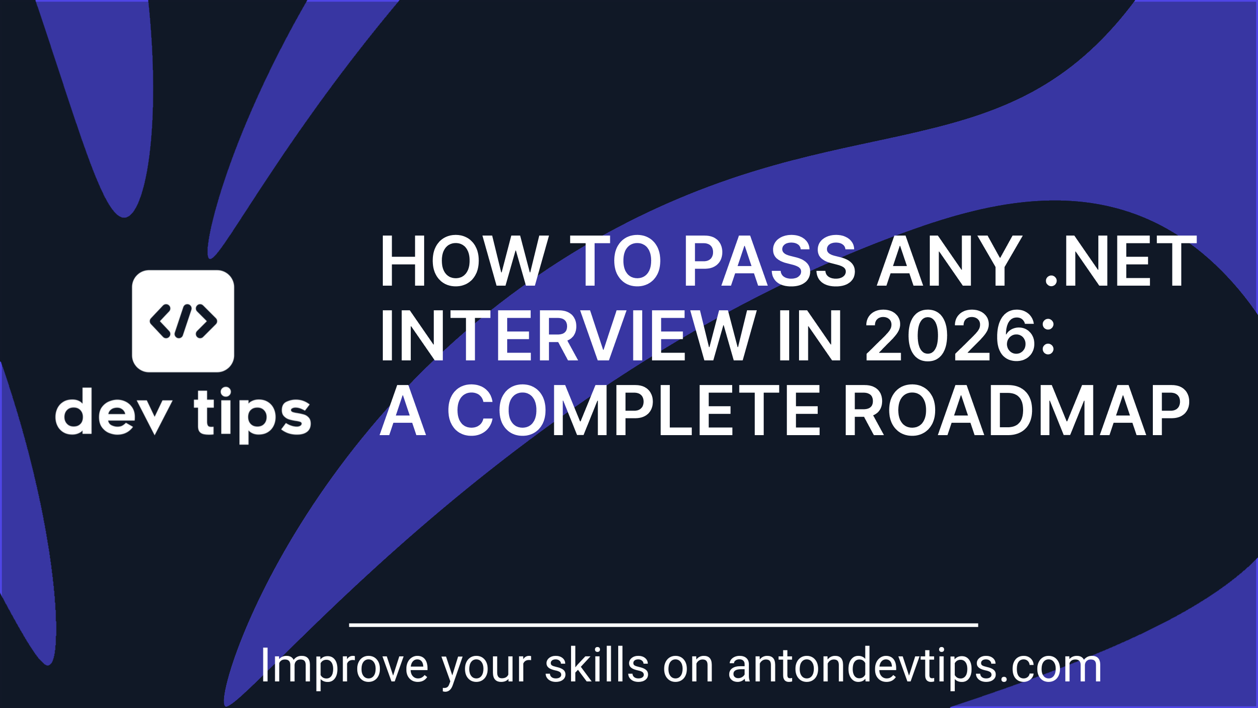 How to Pass Any .NET Interview in 2026: A Complete Roadmap