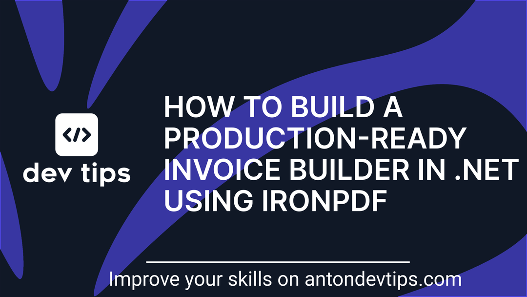 How to Build a Production-Ready Invoice Builder in .NET Using IronPDF