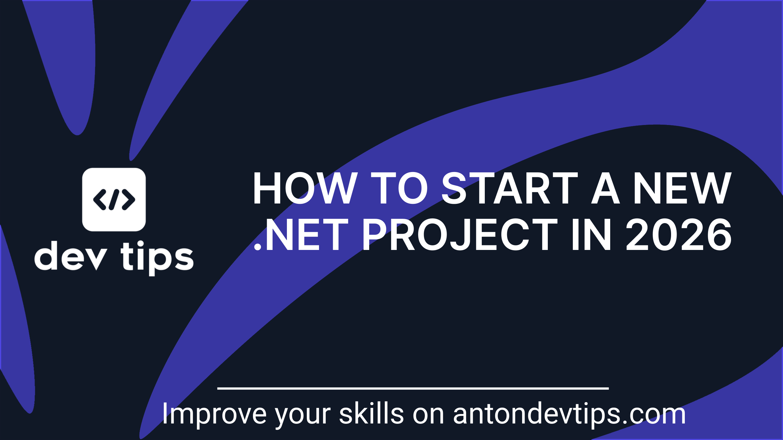 How to Start a New .NET Project in 2026