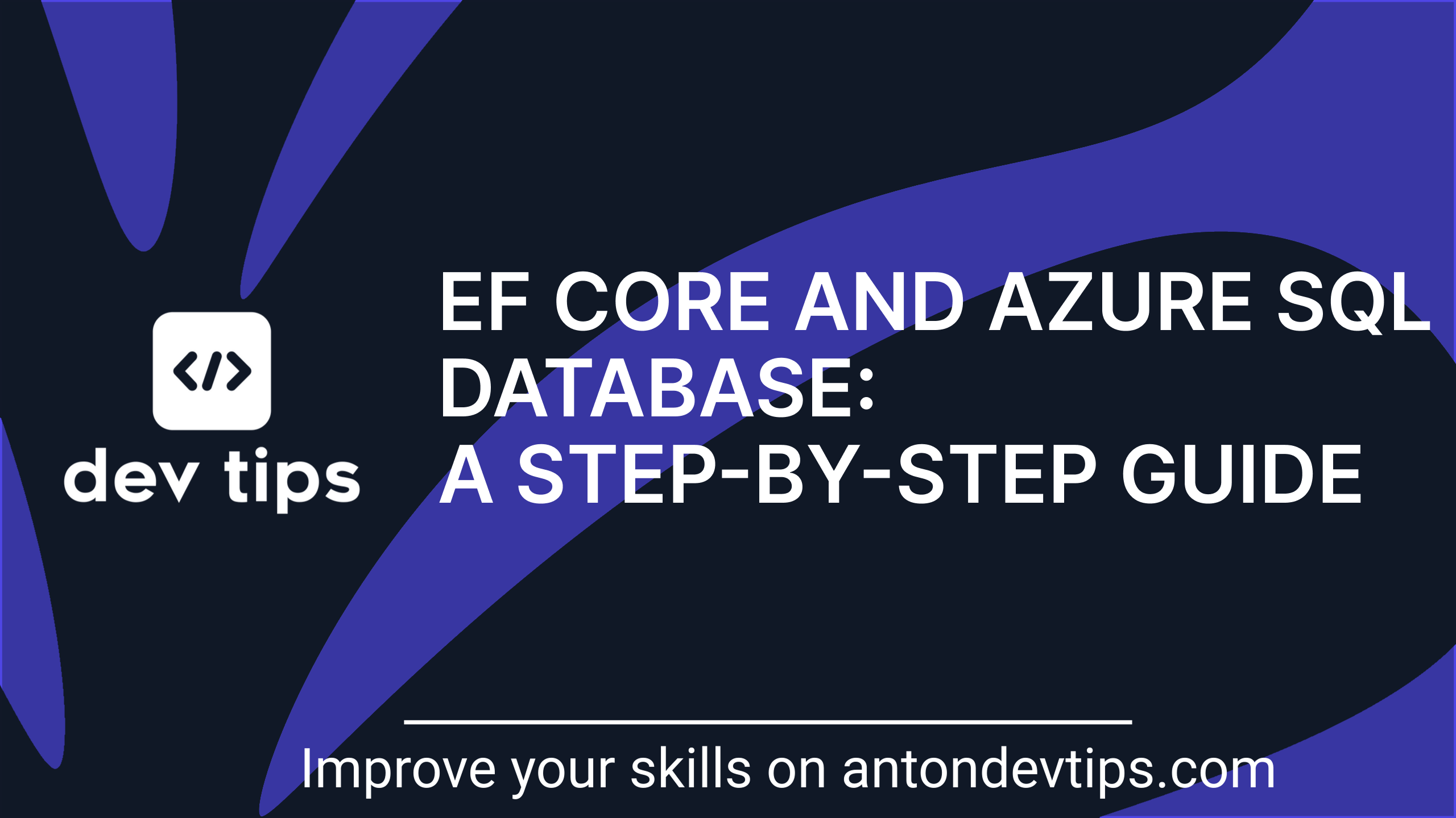 EF Core and Azure SQL Database: A Step-by-Step Guide