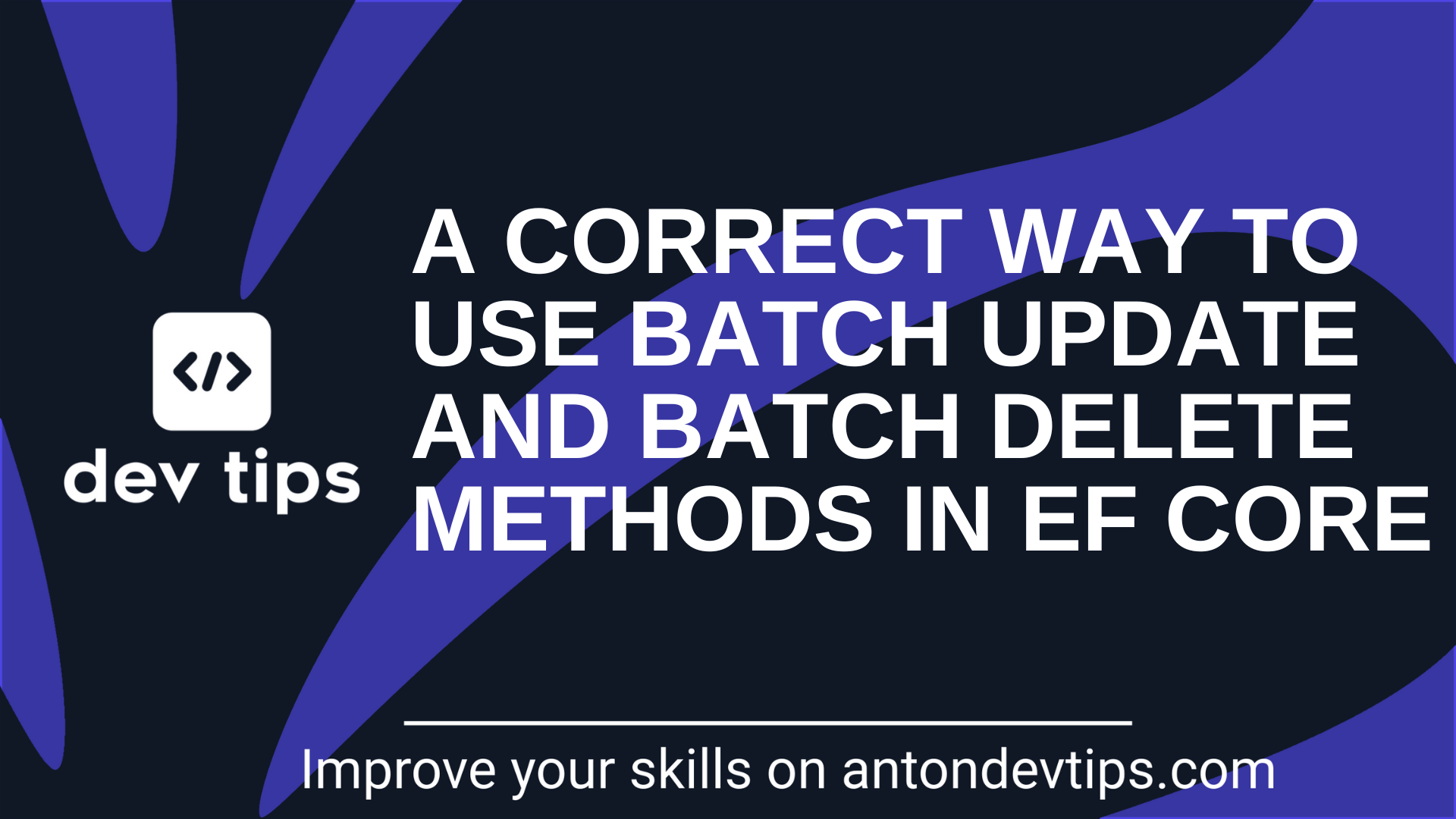 Correct Way to Use BatchUpdate and BatchDelete Methods in EF Core