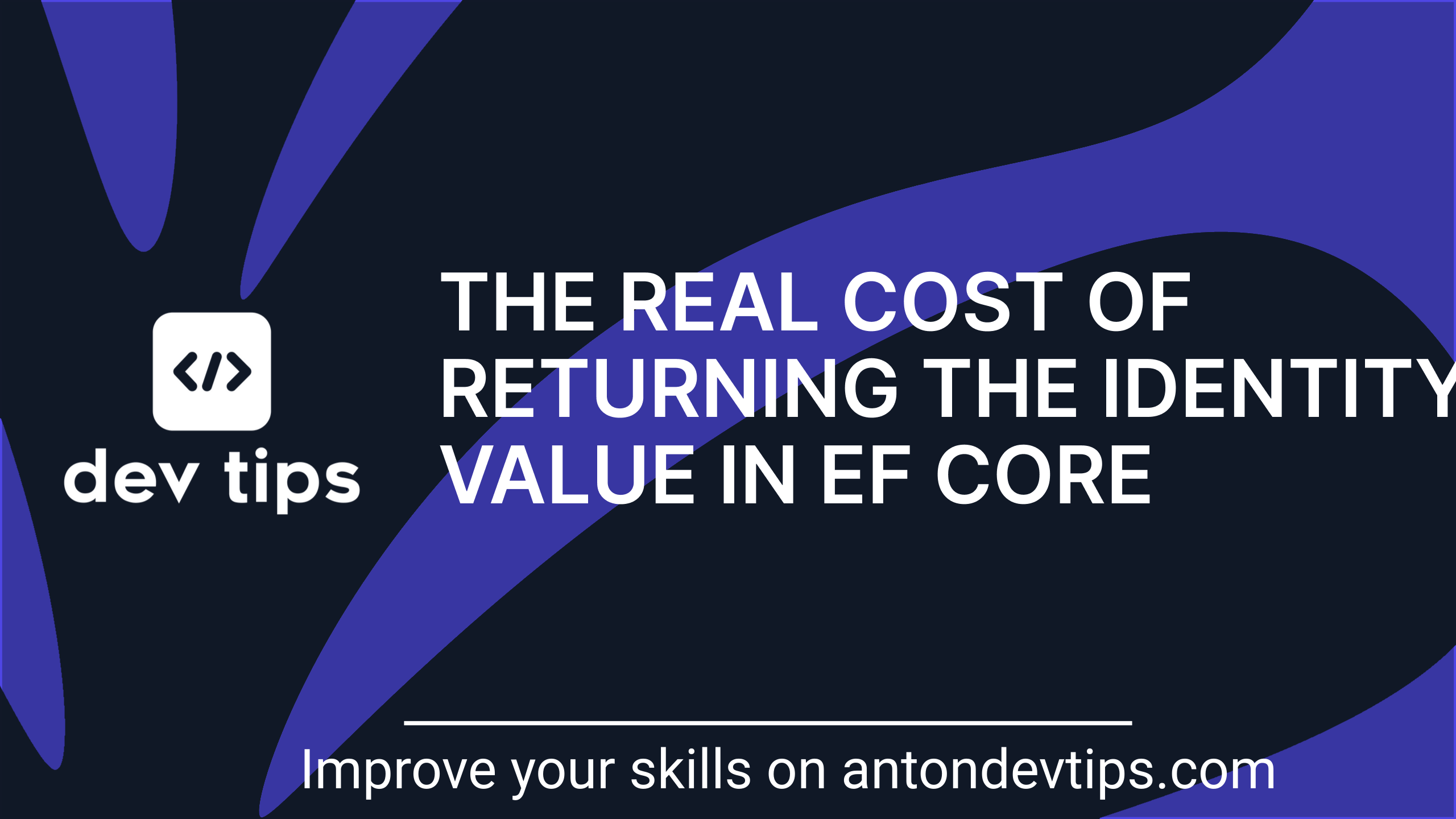 The Real Cost of Returning the Identity Value in EF Core