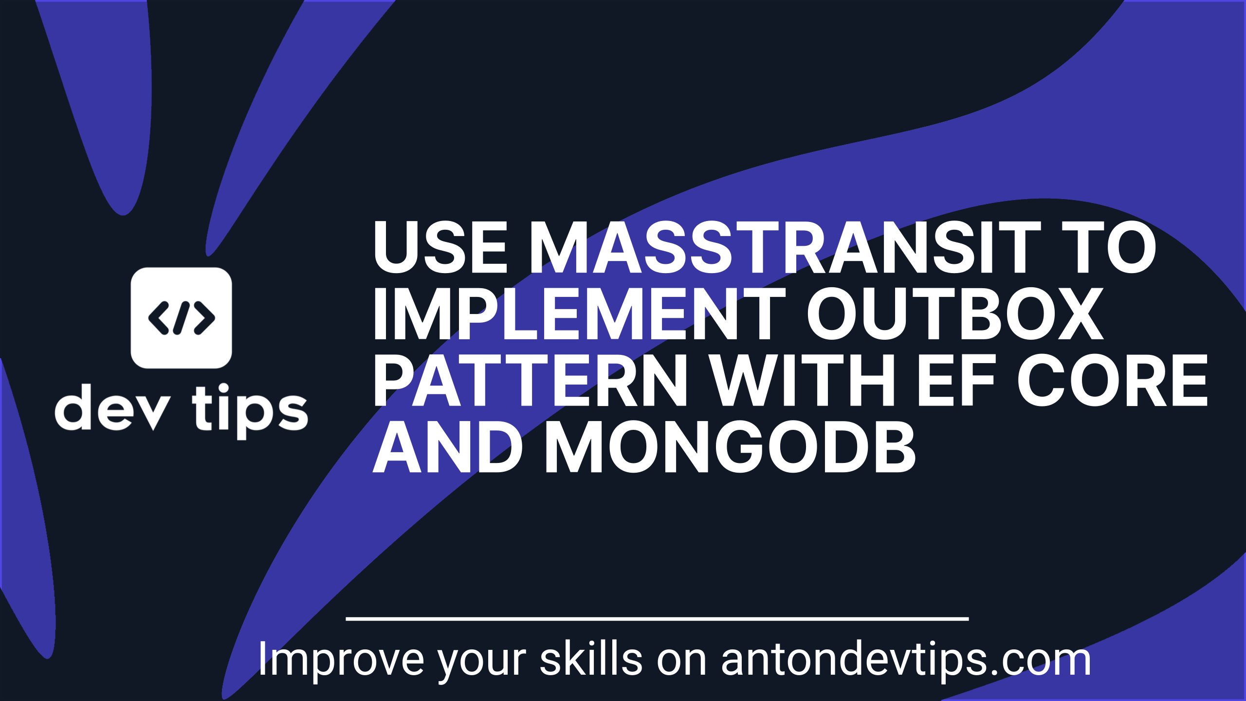 Use MassTransit To Implement OutBox Pattern with EF Core and MongoDB