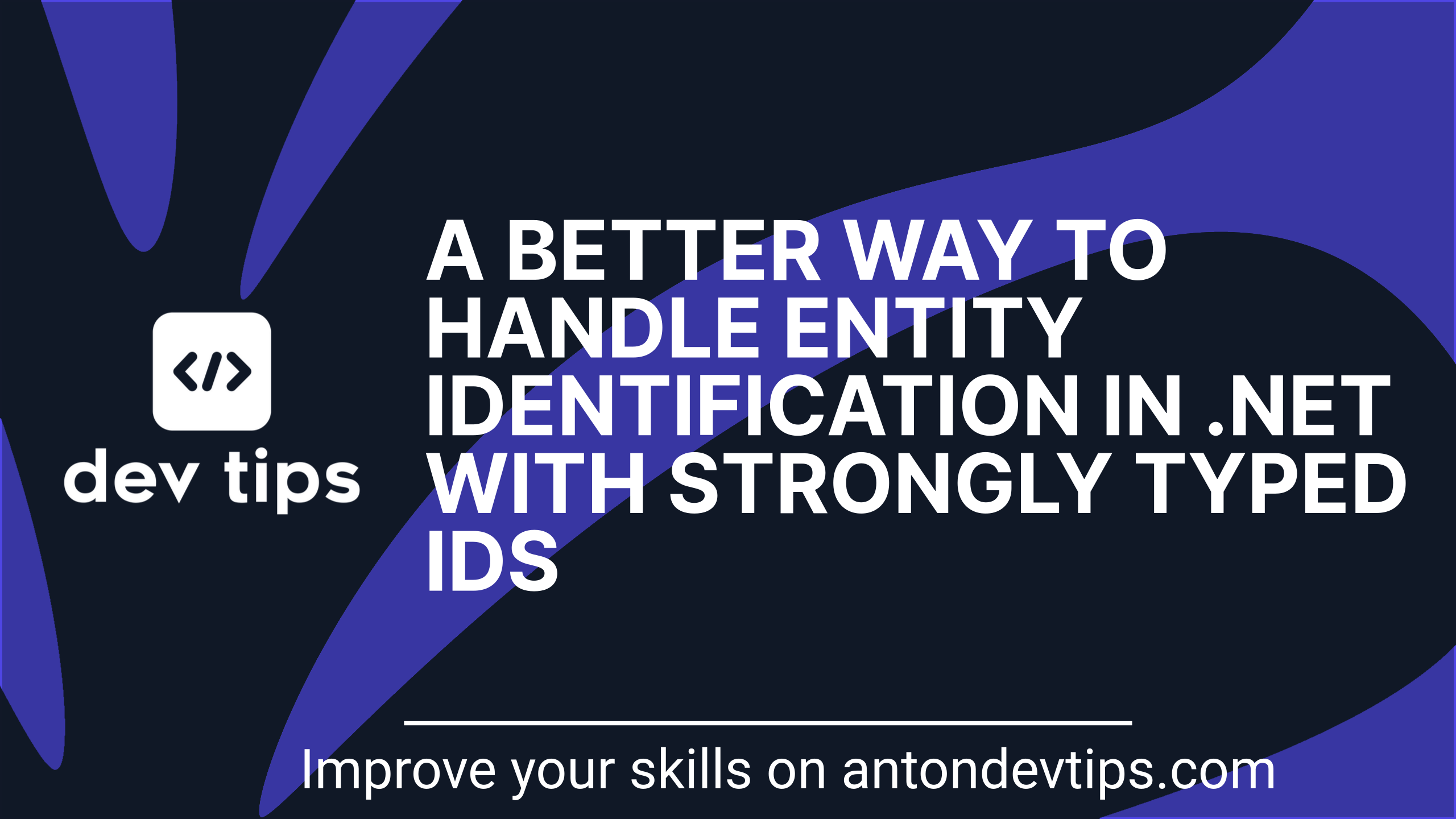 A Better Way to Handle Entity Identification in .NET with Strongly Typed IDs