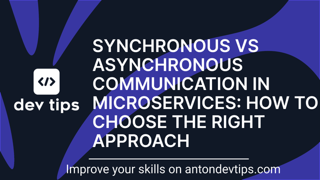 Synchronous vs Asynchronous Communication in Microservices: How to ...