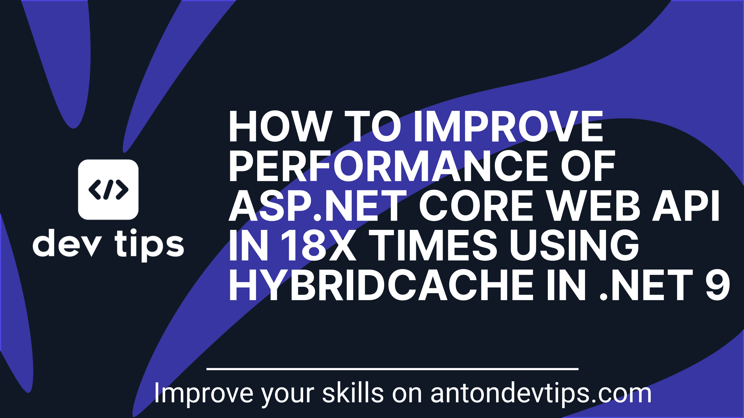 How To Improve Performance Of My ASP.NET Core Web API In 18x Times Using HybridCache In .NET 9