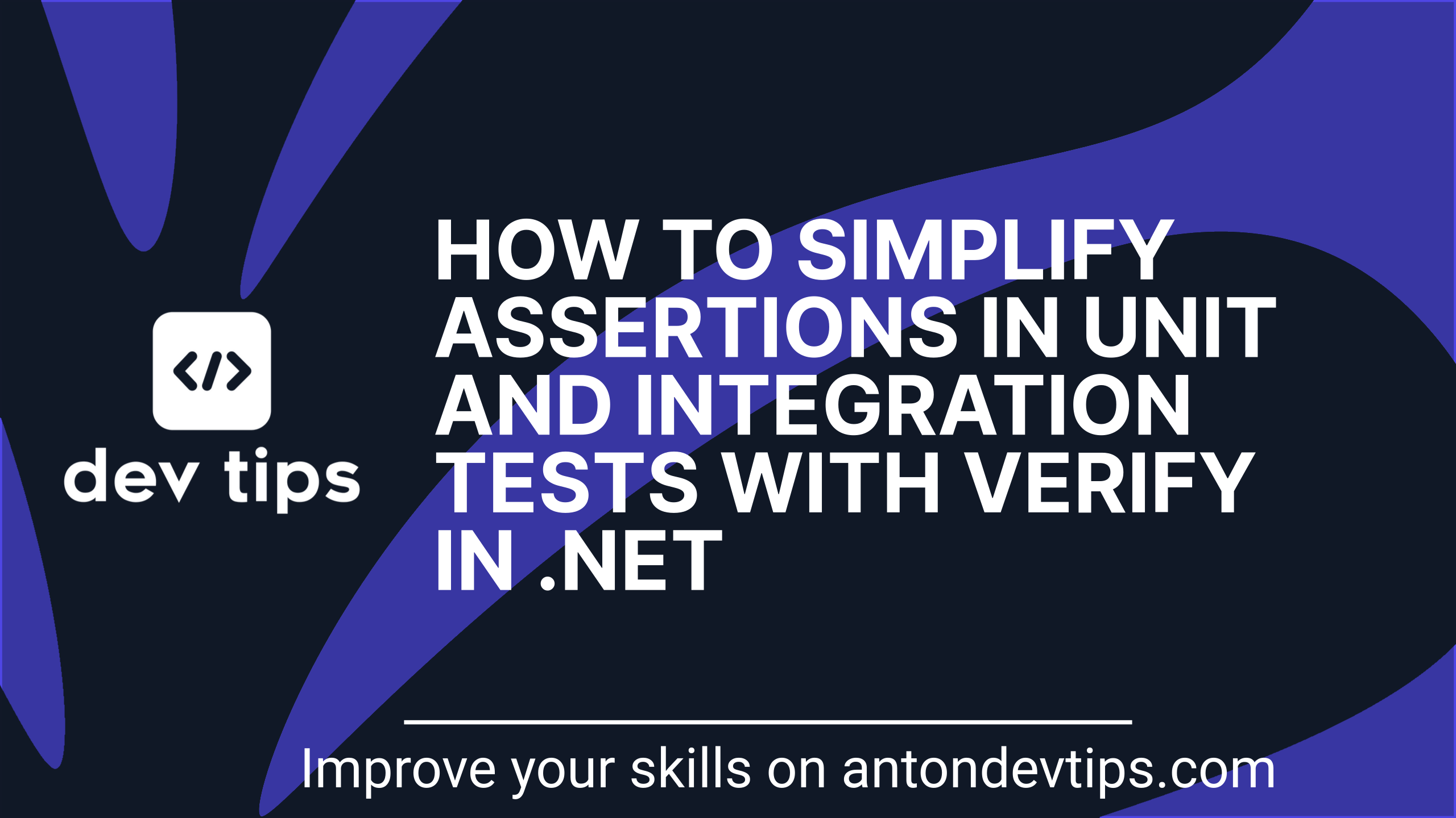 How To Simplify Assertions in Unit and Integration Tests with Verify in .NET