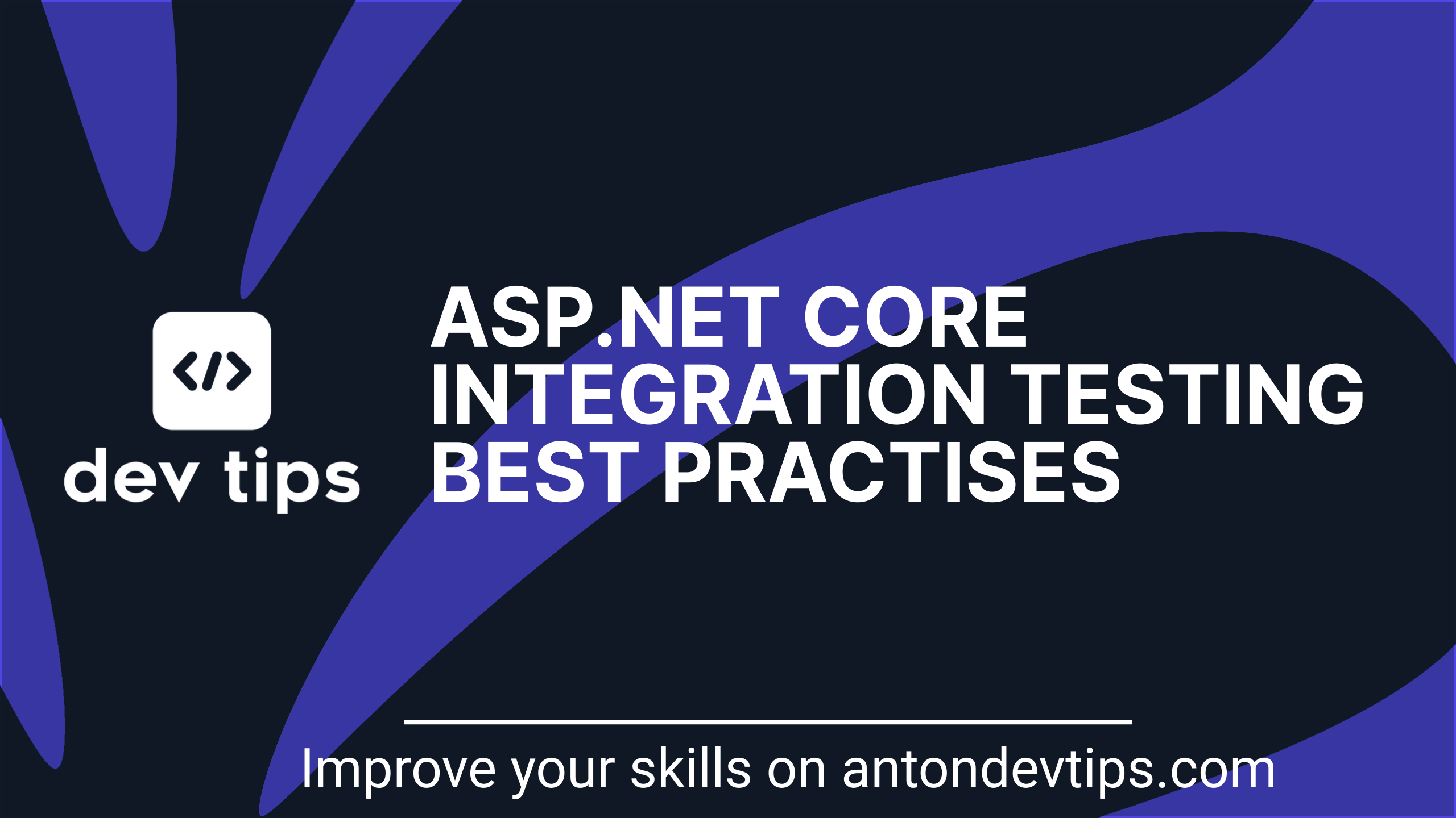 ASP.NET Core Integration Testing Best Practises