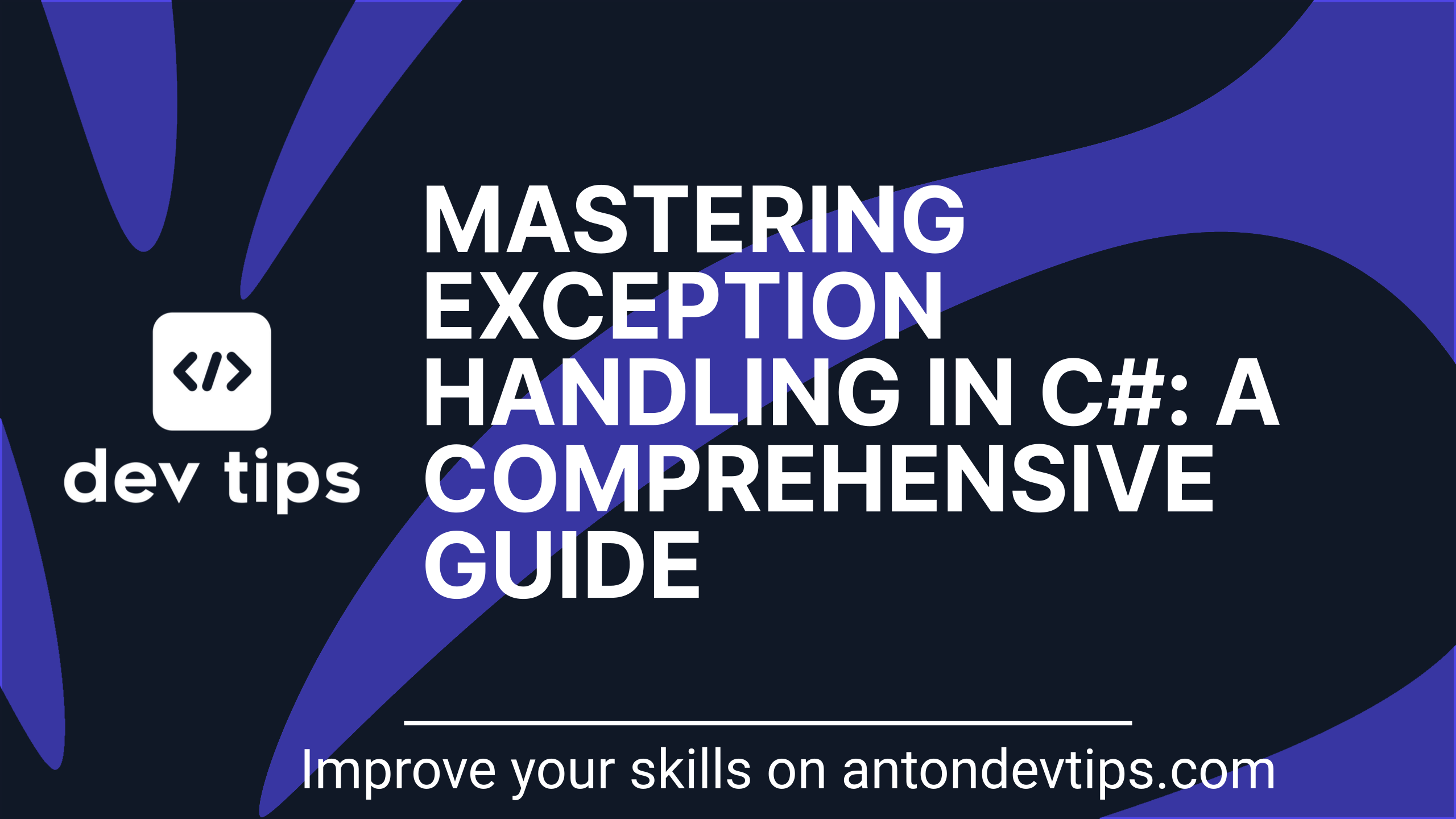 Mastering Exception Handling in C#: A Comprehensive Guide