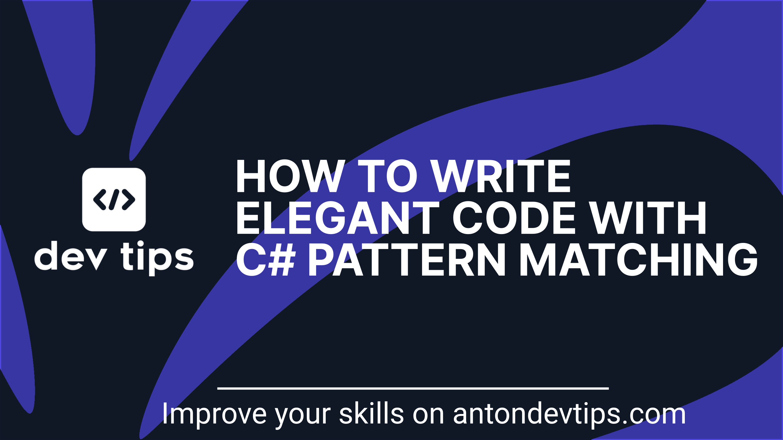 How To Write Elegant Code with C# Pattern Matching