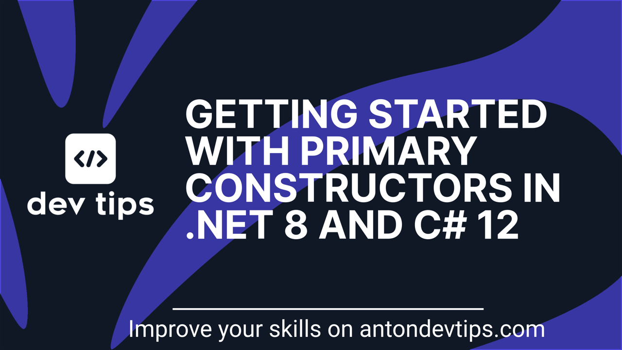 Getting Started with Primary Constructors in .NET 8 and C# 12