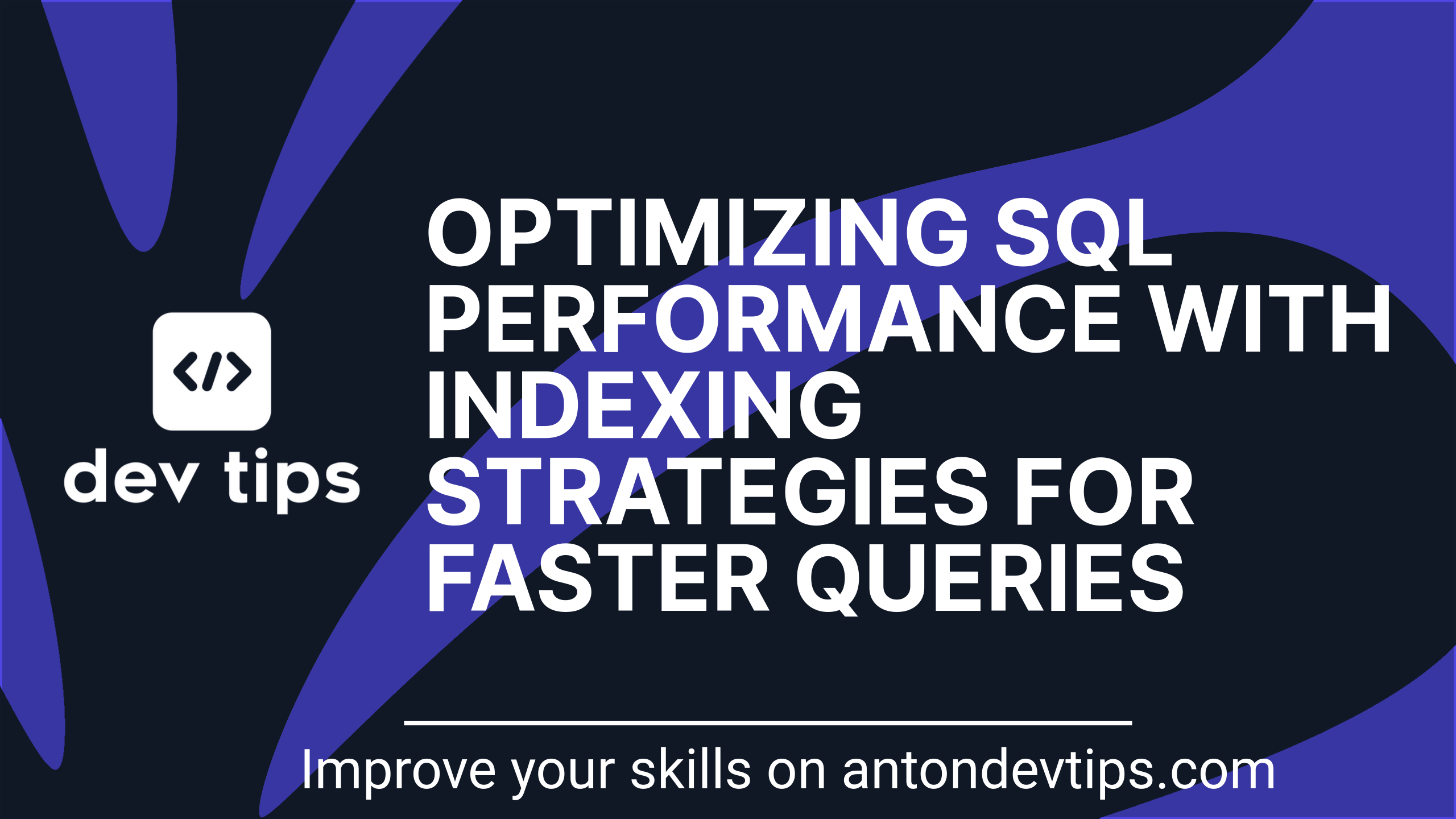 Optimizing SQL Performance with Indexing Strategies for Faster Queries