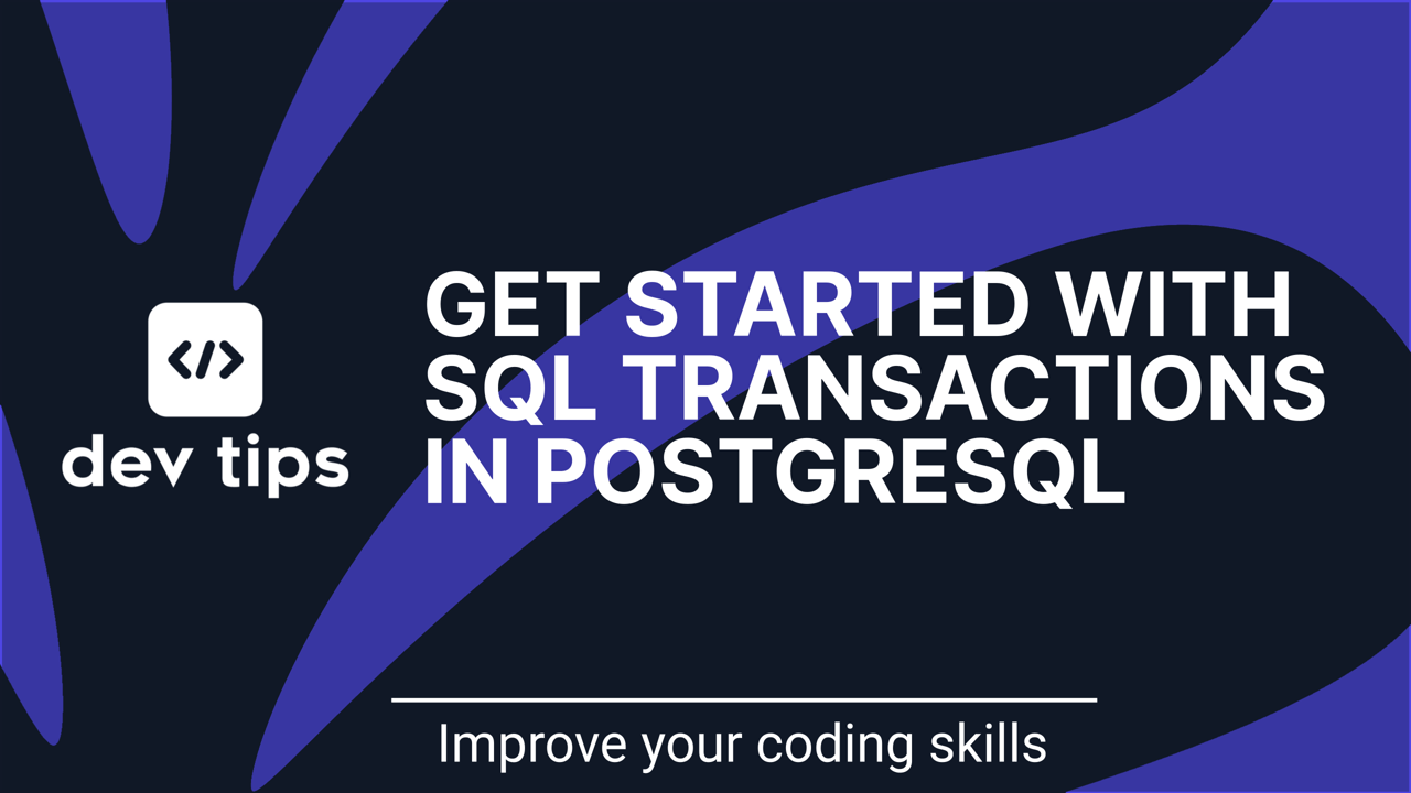 Get Started with SQL Transactions in PostgreSQL