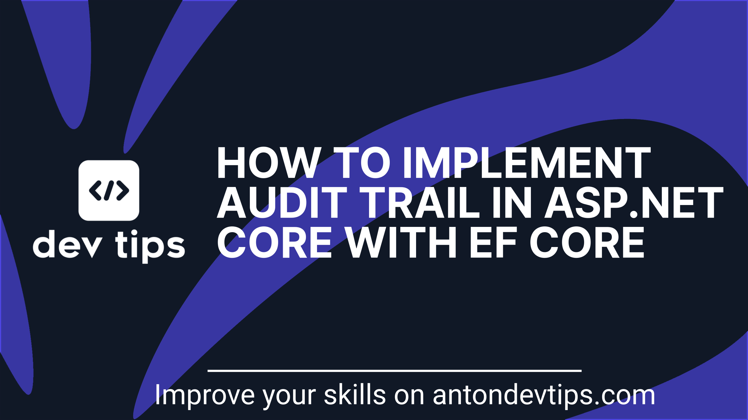 How to Implement Audit Trail in ASP.NET Core with EF Core