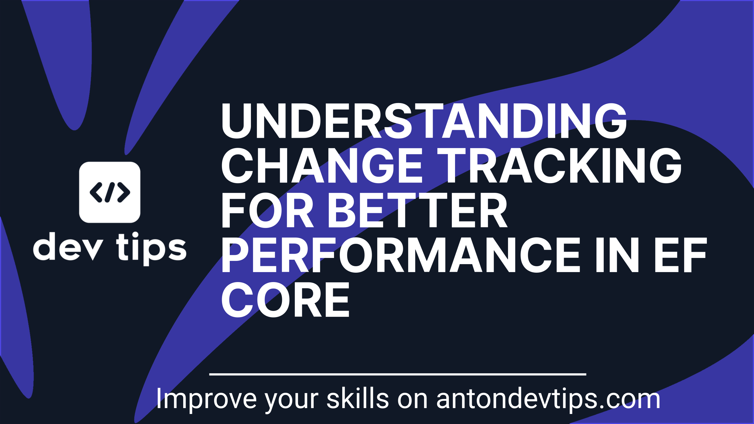 Understanding Change Tracking for Better Performance in EF Core