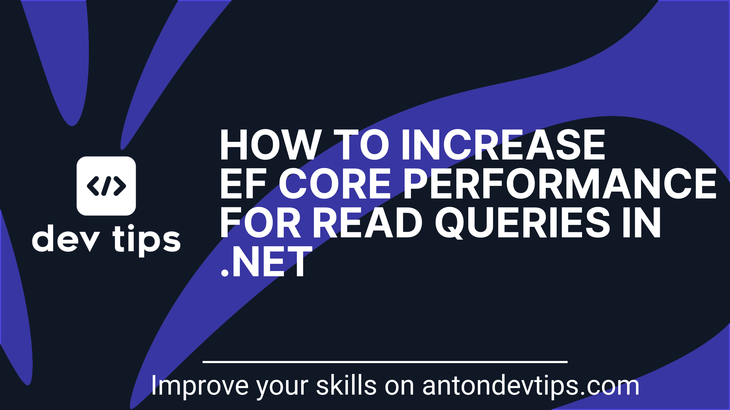 How To Increase EF Core Performance for Read Queries in .NET