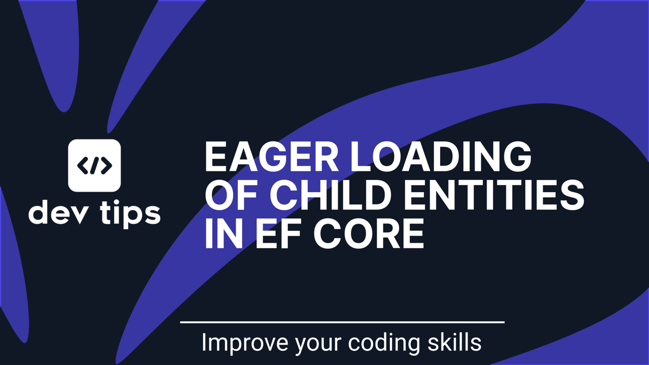 Eager Loading of Child Entities in EF Core