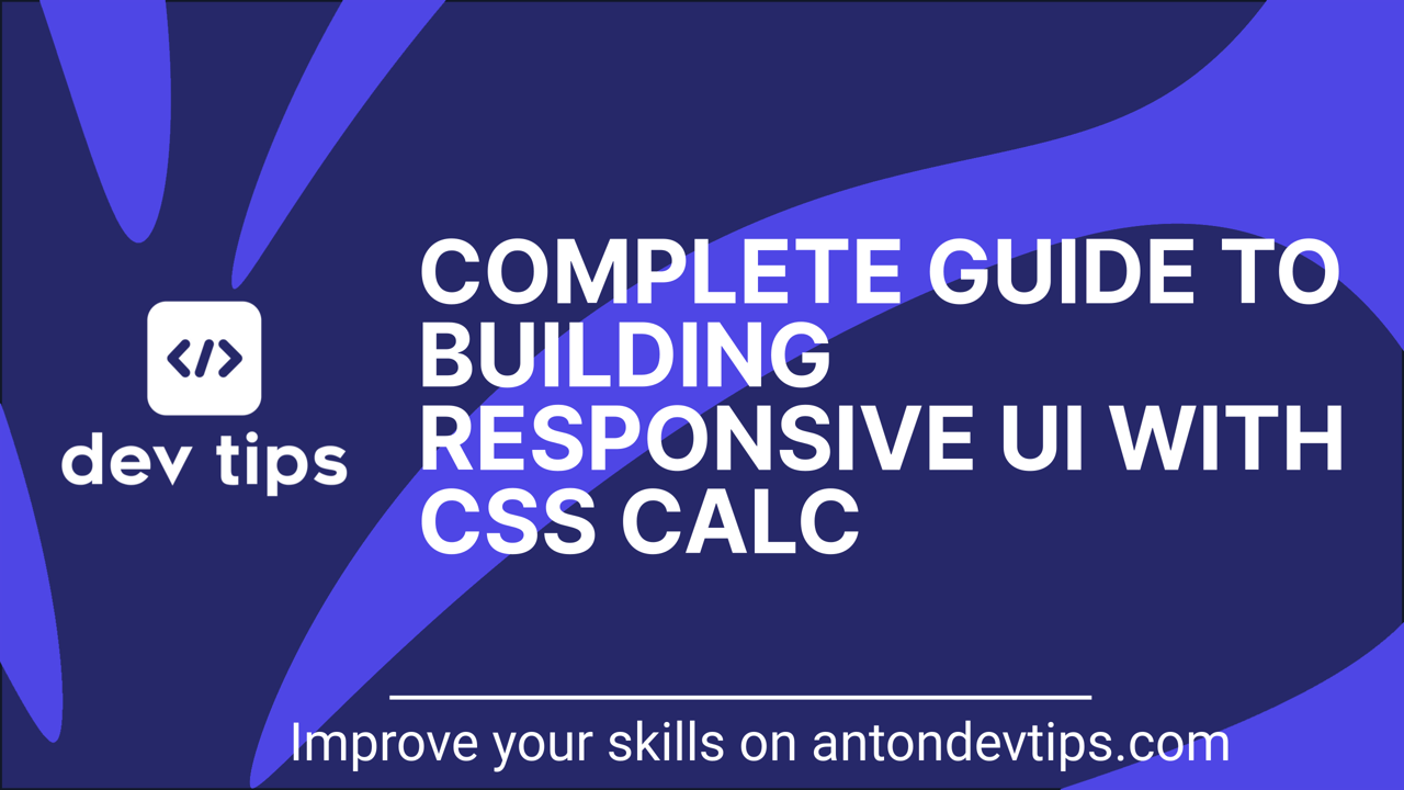 The Complete Guide to Building Responsive UI with CSS calc
