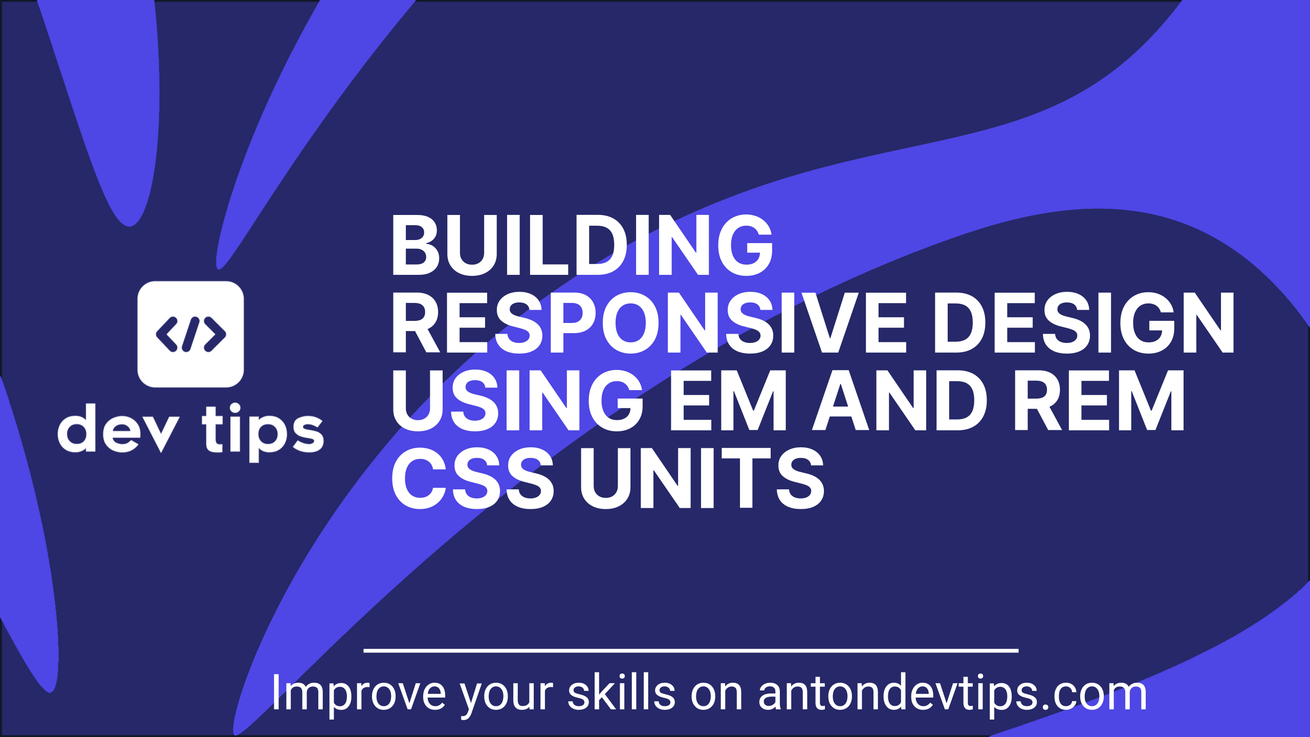 Building Responsive Design Using em and rem CSS Units
