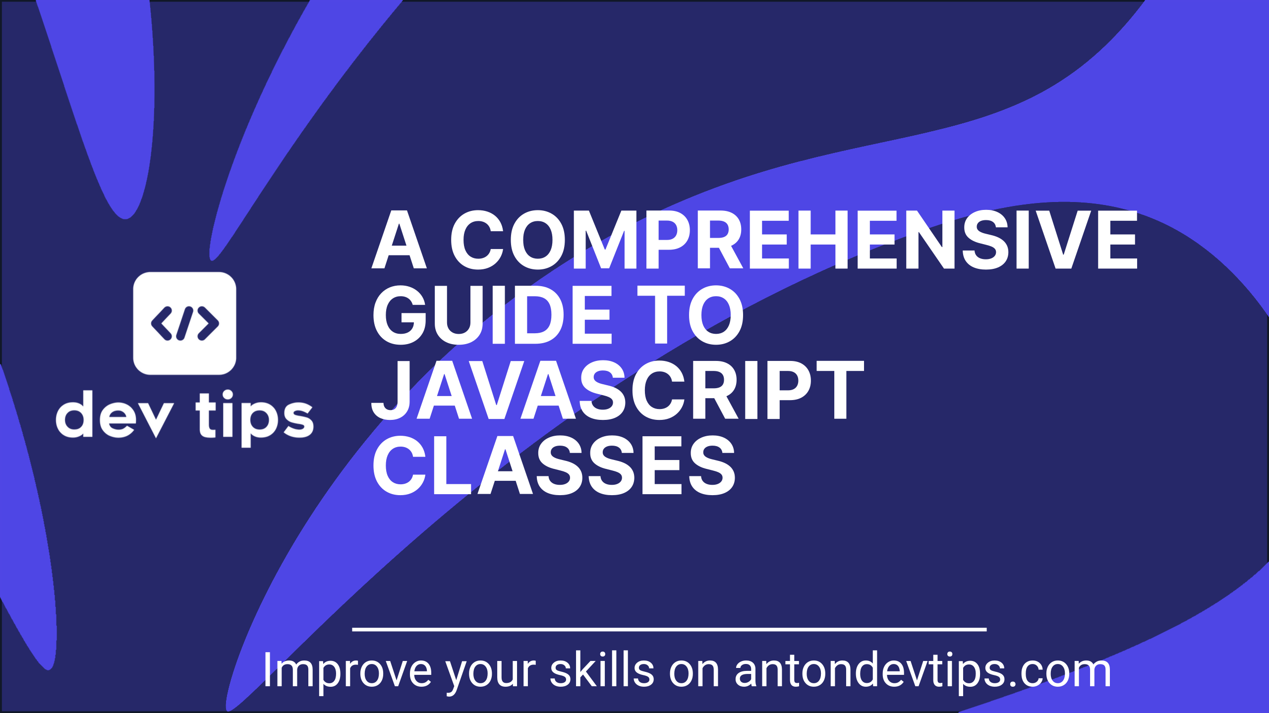 A Comprehensive Guide to JavaScript Classes