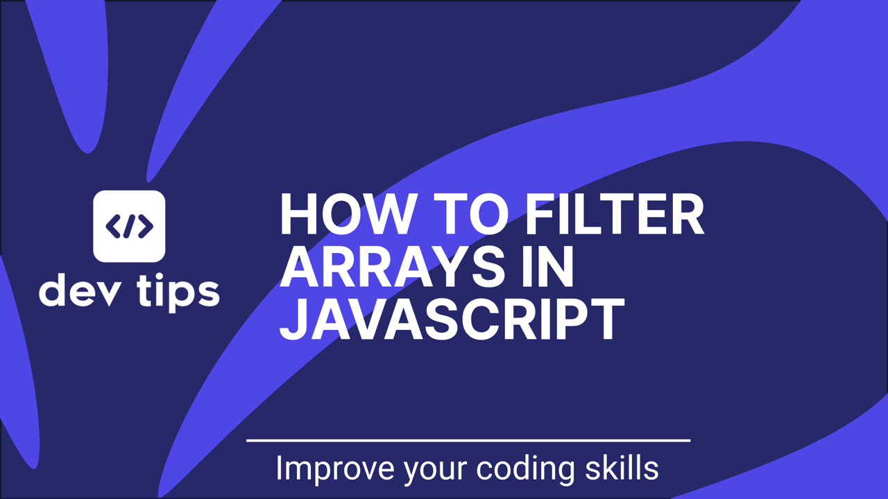 How to Filter Arrays in JavaScript: A Comprehensive Guide