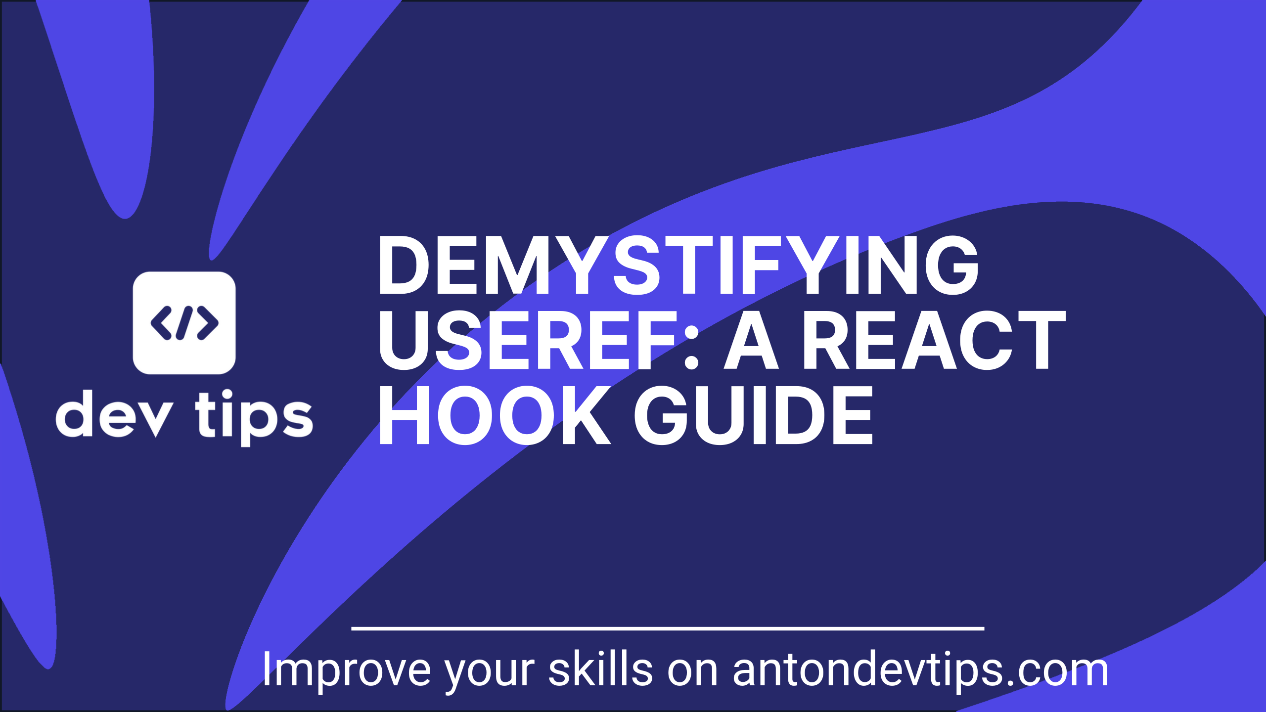 Demystifying useRef: A React Hook Guide