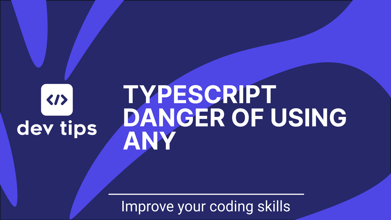 TypeScript: The Danger of Using the Any Keyword
