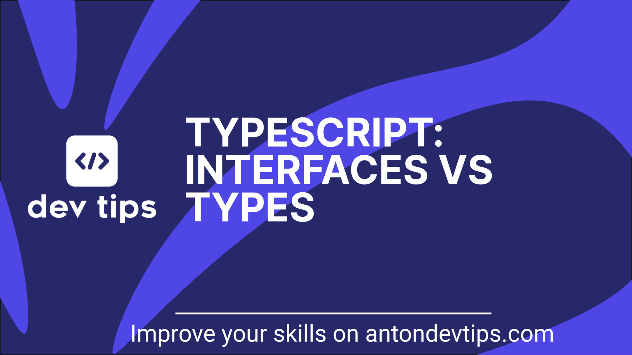 Anton devtips everything you need to become a better developer
